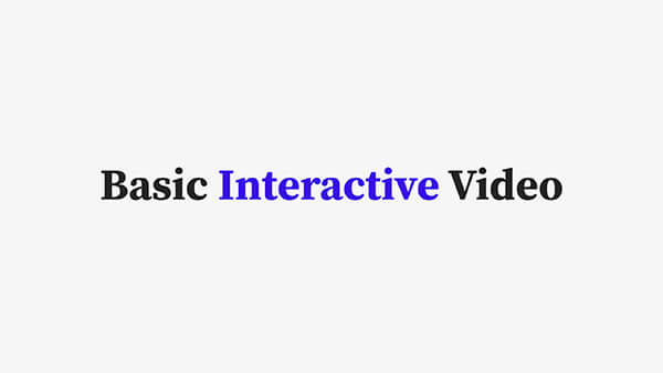 Basic interactive video
