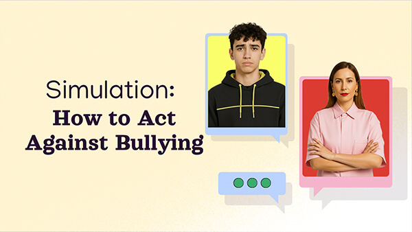 Simulation: How to Act Against Bullying