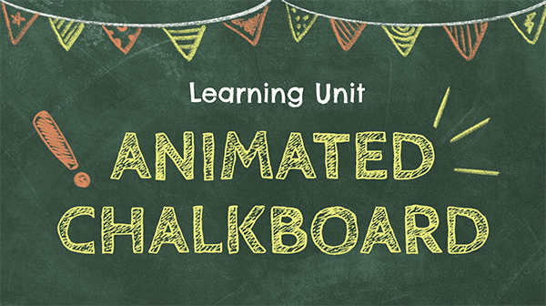 Animated Chalkboard Learning Unit